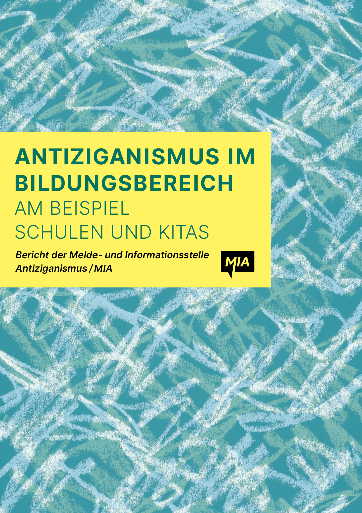 Bericht der Melde- und Informationsstelle Antiziganismus / MIA: Antiziganismus im Bildungsbereich am Beispiel Schulen und Kitas.